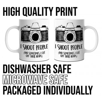 Photographer Gift Mug I Shoot People and Sometimes Cut Off Their Heads