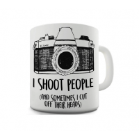 Photographer Gift Mug I Shoot People and Sometimes Cut Off Their Heads